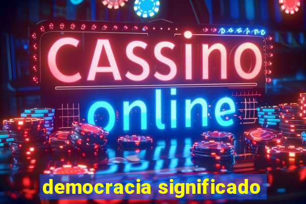 democracia significado